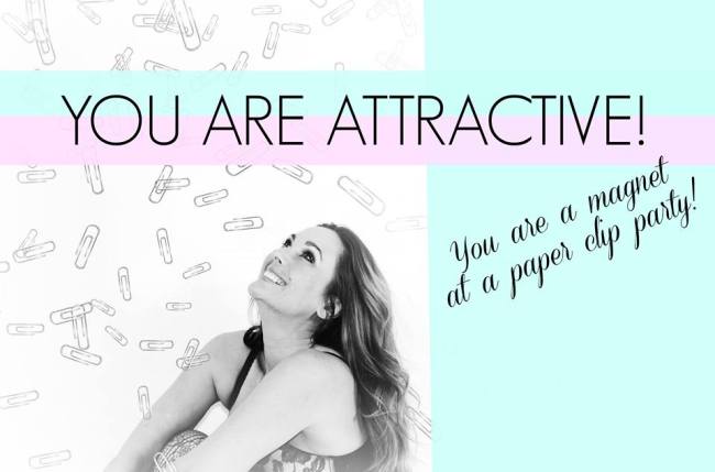 You Are Attractive